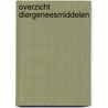 Overzicht diergeneesmiddelen by Unknown