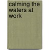 Calming the Waters at Work door Ghislaine Labelle