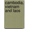 Cambodia, Vietnam And Laos door Michael Pelusey