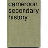 Cameroon Secondary History door U.G. Fanso