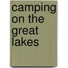 Camping On The Great Lakes door Raymond Smiley Spears