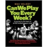 Can We Play You Every Week door Max Velody