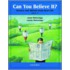 Can You Believe It? Book 3