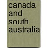 Canada And South Australia by Thornton Leigh Hunt