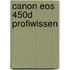 Canon Eos 450d Profiwissen