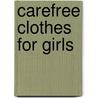 Carefree Clothes for Girls door Junko Okawa