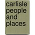Carlisle People And Places