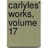 Carlyles' Works, Volume 17