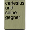 Cartesius Und Seine Gegner door Carl Ferdinand Hock