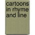 Cartoons In Rhyme And Line