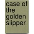 Case of the Golden Slipper