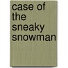 Case of the Sneaky Snowman door Carolyn Keane