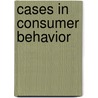 Cases In Consumer Behavior door Houghton Mifflin Company