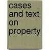 Cases and Text on Property door W. Barton Leach