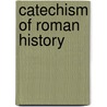 Catechism of Roman History door Elizabeth Missing Sewell