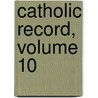 Catholic Record, Volume 10 door Onbekend