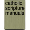 Catholic Scripture Manuals by Unknown