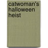 Catwoman's Halloween Heist door Eric Fein