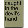 Caught In The Devil's Hand by Ruby Duvall