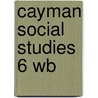 Cayman Social Studies 6 Wb door Tba