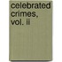 Celebrated Crimes, Vol. Ii