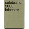 Celebration 2000 Leicester door Onbekend