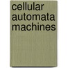 Cellular Automata Machines door Tommaso Toffoli