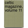 Celtic Magazine, Volume 11 door Onbekend