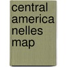 Central America Nelles Map door Onbekend