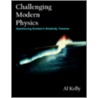 Challenging Modern Physics door Al Kelly