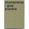Chamanismo - Guia Practica door Tom Cowman