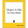 Chance A Tale In Two Parts door Joseph Connad