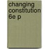 Changing Constitution 6e P