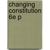 Changing Constitution 6e P door Oliver