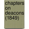 Chapters On Deacons (1849) door Jane Eliza Leeson