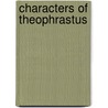 Characters of Theophrastus by John Maxwell Theophrastus