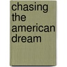 Chasing The American Dream door Thomas M. Tarapacki