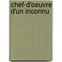 Chef-D'Oeuvre D'Un Inconnu
