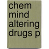 Chem Mind Altering Drugs P door Daniel M. Perrine