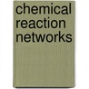 Chemical Reaction Networks door Oleg N. Temkin