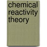Chemical Reactivity Theory door Pratim Kumar Chattaraj
