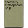 Chemistry Atmospheres 3e P by Richard P. Wayne