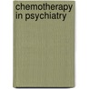 Chemotherapy in Psychiatry by Ross J. Baldessarini