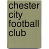 Chester City Football Club door Chas Sumner