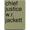Chief Justice W.R. Jackett door Richard W. Pound