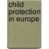 Child Protection in Europe door Onbekend