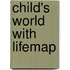 Child's World With Lifemap