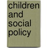 Children And Social Policy door Paul Daniel