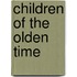 Children Of The Olden Time