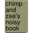 Chimp And Zee's Noisy Book